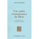 Une Autre Connaissance De Dieu : Le Discernement Chez Ignace De Loyola - Sylvie Robert