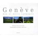 Geneve Une Si Belle Campagne - Christian Vellas