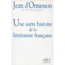 Une Autre Histoire De La Litterature Francaise T.1 - Jean D' Ormesson