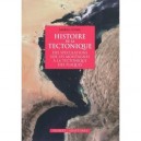 Histoire De La Tectonique , Des Speculations Sur Les Montagnes A La Tectonique Des Plaques - Gabriel Gohau