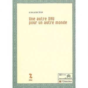 Une Autre Onu Pour Un Autre Monde - Collectif