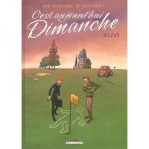 Une Aventure De Philibert T.2 , C'est Aujourd'hui Dimanche - Mazan