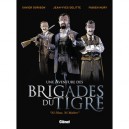 Une Aventure Des Brigades Du Tigre T.1 , Ni Dieu Ni Maitre - Xavier Dorisson , Jean-yves Delitte , Fabien Nury