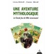 Une Aventure Mythologique - Sedillot , Lenormand