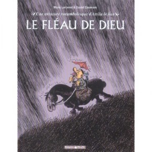 Une Aventure Rocambolesque De T.3 , Attila Le Hun, Le Fleau De Dieu - Manu Larcenet , Daniel Casanave