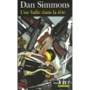 Une Balle Dans La Tete - Dan Simmons