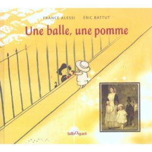 Une Balle, Une Pomme - France Alessi , Eric Battut