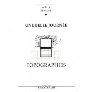 A Beautiful Day, Topographies - Noelle Renaude