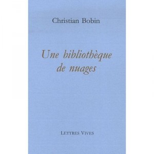 Une Bibliotheque De Nuages - Christian Bobin