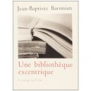 Une Bibliotheque Excentrique - Jean-baptisite Baronian