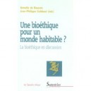 Une Bioethique Pour Un Monde Habitable ? La Bioethique En Discussion - Armelle De Bouvet , Jean-philippe Cobbaut