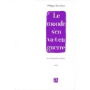 Le Monde S'en Va-t-en Guerre , Ne Sait Quand Reviendra - Philippe Dessertine