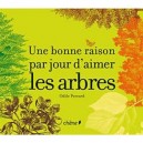 Une Bonne Raison Par Jour D'aimer Les Arbres - Collectif