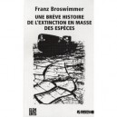 Une Breve Histoire De L'extinction En Masse Des Especes - Franz Broswimmer