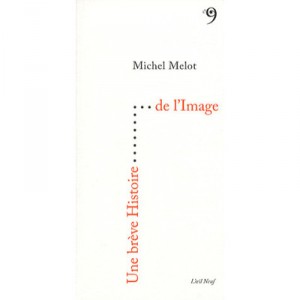 A brief history of the image - Michel Melot