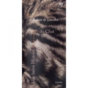 Une Breve Histoire Du Chat - Robert De Laroche