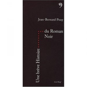 Une Breve Histoire Du Roman Noir - Jean-bernard Pouy