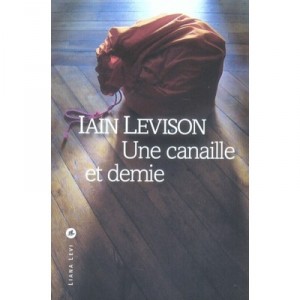 Une Canaille Et Demie - Iain Levison