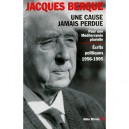 Une Cause Jamais Perdue , Pour Une Mediterranee Plurielle , Ecrits Politiques 1956-1995 - Jacques Berque