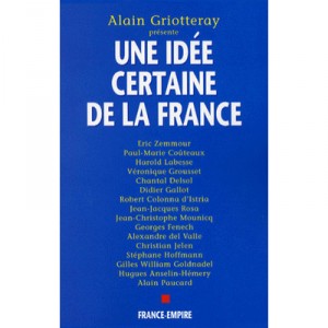 Une Certaine Idee De La France - Alain Griotteray