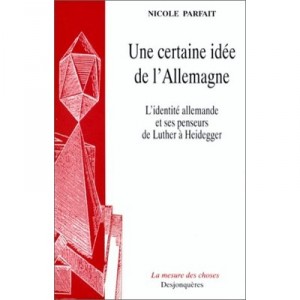 Une Certaine Idee De L'allemagne - Nicole Parfait