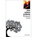Une Saison Ardente - Richard Ford