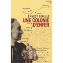 Une Colonie D'enfer - Ernest Girault