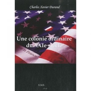 Une Colonie Ordinaire Du Xxie Siecle - Charles-xavier Durand