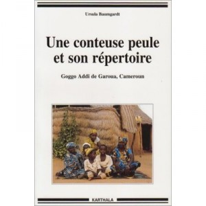 Une Conteuse Peule Et Son Repertoire , Coggo Addi De Garoua, Cameroun - Ursula Baumgardt