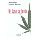 Un Ecran De Fumee, Le Cannabis Dans La Famille - Serge Hefez , Beatrice Bantman