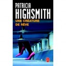 Une Creature De Reve - Patricia Highsmith