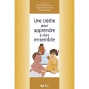 Une Creche Pour Apprendre A Vivre Ensemble - Collectif
