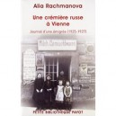 Une Cremiere Russe A Vienne , Journal D'une Emigree (1925-1927) - Alia Rachmanova