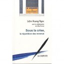 Sous La Crise, La Repartition Des Revenus - Liem Hoang-ngoc , Celia Firmin