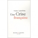 Une Crise Francaise - Frederic Lazorthes