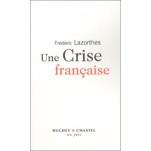 Une Crise Francaise - Frederic Lazorthes