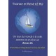 Un Tour Du Monde A La Voile Comme On En Reve - Yvonne Le Ru , Rene Le Ru