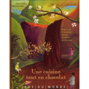 Une Cuisine Tout En Chocolat - Alain Serres , Nathalie Novi