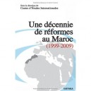 Une Decennie De Reformes Au Maroc (1999-2009) - Centre D'etudes Internationales
