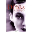 Marguerite Duras , Une Autre Enfance - Alain Vircondelet