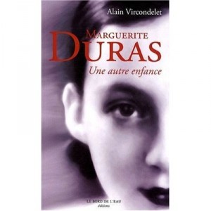 Marguerite Duras, Another Child - Alain Vircondelet