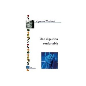 Une Digestion Confortable - Raymond Dextreit