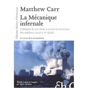 The infernal mechanism, History through terrorism - Matthew Carr