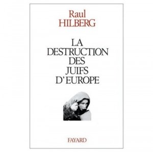 La Destruction Des Juifs D'europe - Raul Hilberg