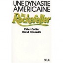 Une Dynastie Americaine , Les Rockefeller - Peter Collier , David Horowitz