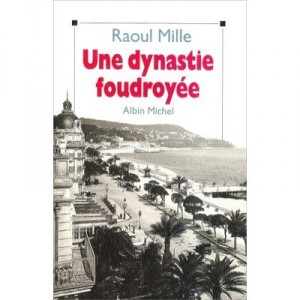 Une Dynastie Foudroyee - Raoul Mille