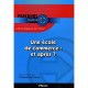 Une Ecole De Commerce : Et Apres ? - Emmanuel Carre