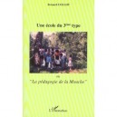 Une Ecole Du 3e Type , La Pedagogie De La Mouche - Bernard Collot