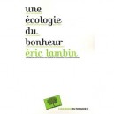 Une Ecologie Du Bonheur - Eric Lambin