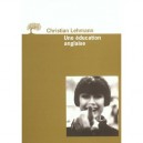 Une Education Anglaise - Christian Lehmann